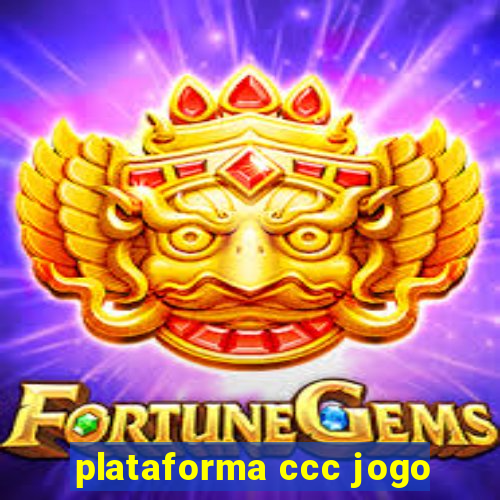 plataforma ccc jogo